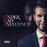 Under bad influence cover image