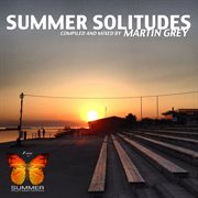 Summer solitudes (compiled by martin grey) cover image