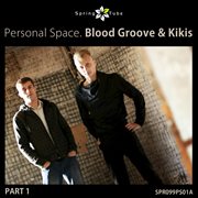 Personal space. blood groove & kikis, pt. 1 cover image