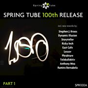 Spring tube 100th release, pt. 1 cover image