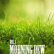 Morning dew, vol.1 cover image