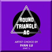 Artist choice 09. ivan lu, pt. 1 cover image