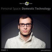 Personal space. domestic technology, pt. 1 cover image