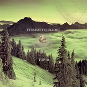 Top 10 february chillout cover image