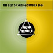 The best of spring / summer 2014 cover image
