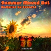 Summer moved out (compiled by seven24) cover image