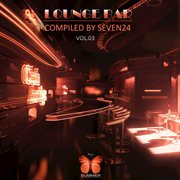 Lounge bar, vol. 03 (compiled by seven24) cover image