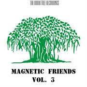 Magnetic friends, vol. 3 cover image