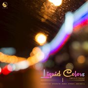 Liquid colors, vol. 1 (compiled by nicksher) cover image