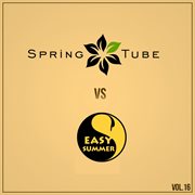 Spring tube vs. easy summer, vol.16 cover image