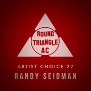 Artist choice 22. randy seidman cover image