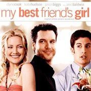 My best friend's girl : original motion picture soundtrack cover image