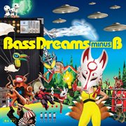 Bass dreams minus b cover image