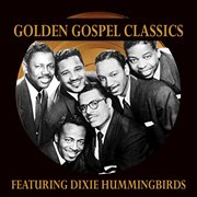 Golden gospel classics: the dixie hummingbirds cover image