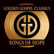 Golden gospel classics: songs of hope cover image