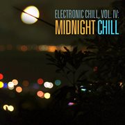 Electronic chill, vol. iv: midnight chill cover image