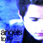 Too cold for angels to fly cover image