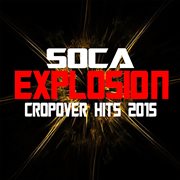 Soca explosion: cropover hits 2015 cover image