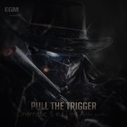 Pull the trigger cover image