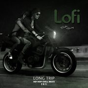 Long trip [lofi hip-hop chill beats 2021] cover image