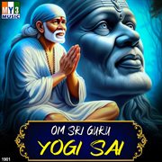 Om Sri Guru Yogi Sai cover image