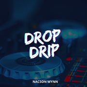 Drop drip cover image
