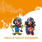 Trolle & trollas vintersaga cover image