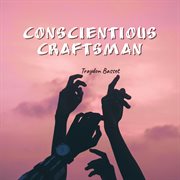 Conscientious craftsman cover image