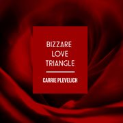 Bizarre love triangle cover image