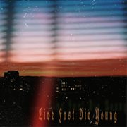 Live fast die young cover image