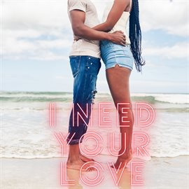 Cover image for I Need Your Love
