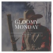 Gloomy monday cover image