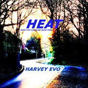 Heat (don't put gasoline on my fire) cover image