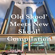 The movement 21: old skool' meets new skool' compilation cover image