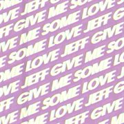 Give me some love jeff cover image