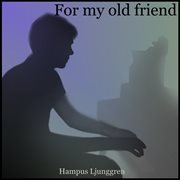 For my old friend cover image