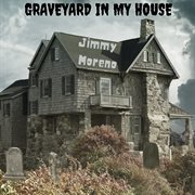 Graveyard in my house cover image