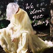 We don't get along cover image