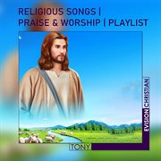 Religious songs  praise & worship  playlist cover image
