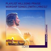 Playlist hillsong praise & worship songs //with lyrics cover image