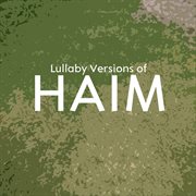 Lullaby versions of haim cover image