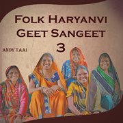 Folk haryanvi geet sangeet 3 cover image
