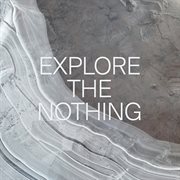 Explore the nothing cover image