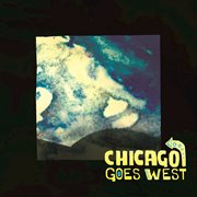 Chicago Goes West cover image