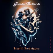 Grandes Éxitos De Raulin Rodriguez cover image