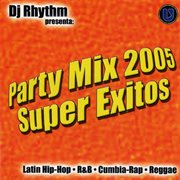 Dj rhythm presents party mix 2005 super exitos cover image
