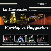 La conexion presents hip-hop vs. reggaeton cover image