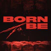 BORN TO BE cover image