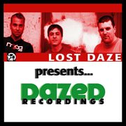 Lost daze presents...dazed recordings cover image
