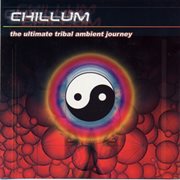 Chillum - the ultimate tribal ambient journey cover image